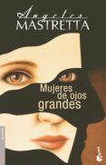 mujeres de ojos grandes-angeles mastretta-9788432217166 mujeres de ojos grandes-angeles mastretta-9788432217166
