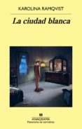 la ciudad blanca-karolina ramqvist-9788433938466 la ciudad blanca-karolina ramqvist-9788433938466