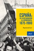 españa: de la restauracion a la democracia, 1875-1980-raymond carr-9788434422766 españa: de la restauracion a la democracia, 1875-1980-raymond carr-9788434422766