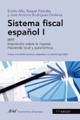 sistema fiscal español i: imposicion directa, doble imposicion in ternacional, hacienda local (25ª ed)-emilio albi-raquel paredes-jose antonio rodriguez ondarza-9788434445666 sistema fiscal español i: imposicion directa, doble imposicion in ternacional, hacienda local (25ª ed)-emilio albi-raquel paredes-jose antonio rodriguez ondarza-9788434445666