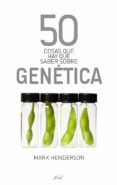 50 cosas que hay que saber sobre genetica (2ª ed.)-mark henderson-9788434469266 50 cosas que hay que saber sobre genetica (2ª ed.)-mark henderson-9788434469266