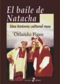 el baile de natacha: una historia cultural rusa (3ª ed.)-orlando figes-9788435025966 el baile de natacha: una historia cultural rusa (3ª ed.)-orlando figes-9788435025966