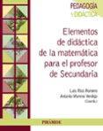 elementos de didactica de la matematica para el profesor de secundaria-luis rico romero-antonio moreno verdejo-9788436835366 elementos de didactica de la matematica para el profesor de secundaria-luis rico romero-antonio moreno verdejo-9788436835366