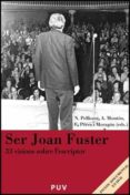 ser joan fuster: 33 visions sobre l escriptor (inclou documental en dvd)-9788437071466 ser joan fuster: 33 visions sobre l escriptor (inclou documental en dvd)-9788437071466