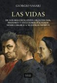 las vidas: de los mas excelentes arquitectos, pintores y escultor es italianos desde cimabue a nuestros tiempos-giorgio vasari-9788437627366 las vidas: de los mas excelentes arquitectos, pintores y escultor es italianos desde cimabue a nuestros tiempos-giorgio vasari-9788437627366