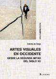 artes visuales en occidente desde la segunda mitad del siglo xx-estrella de diego-9788437634166 artes visuales en occidente desde la segunda mitad del siglo xx-estrella de diego-9788437634166