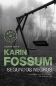 segundos negros (inspector sejer 6) (ebook)-karin fossum-9788439727866 segundos negros (inspector sejer 6) (ebook)-karin fossum-9788439727866