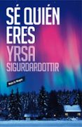 sé quién eres-yrsa sigurdardottir-9788439729266 sé quién eres-yrsa sigurdardottir-9788439729266