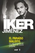 el paraiso maldito: un viaje al rincon mas enigmatico de nuestra geografia-iker jimenez-9788441414266 el paraiso maldito: un viaje al rincon mas enigmatico de nuestra geografia-iker jimenez-9788441414266