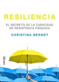 resiliencia: el secreto de la capacidad de resistencia psíquica-christina berndt-9788441438866 resiliencia: el secreto de la capacidad de resistencia psíquica-christina berndt-9788441438866