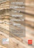 los fondos documentales de la diputacion provincial de madrid-9788445135266 los fondos documentales de la diputacion provincial de madrid-9788445135266