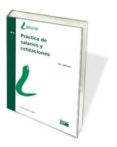 práctica de salarios y cotizaciones-isabel lopez y lopez-9788445427866 práctica de salarios y cotizaciones-isabel lopez y lopez-9788445427866