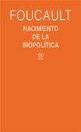 nacimiento de la biopolitica: curso del college de france (1978-1 979)-michel foucault-9788446023166 nacimiento de la biopolitica: curso del college de france (1978-1 979)-michel foucault-9788446023166