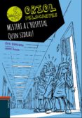oriol pelacanyes 9. misteri a l hospital. quin sidral!-eva santana-jaume bosch-9788447935666 oriol pelacanyes 9. misteri a l hospital. quin sidral!-eva santana-jaume bosch-9788447935666