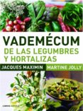 vademecum de las legumbres y hortalizas-jacques maximin-martine jolly-9788448047566 vademecum de las legumbres y hortalizas-jacques maximin-martine jolly-9788448047566