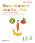 (pe) superalimentos para los niños: los alimentos imprescindibles para mantener a tu hijo sano, fuerte y feliz-9788448048266 (pe) superalimentos para los niños: los alimentos imprescindibles para mantener a tu hijo sano, fuerte y feliz-9788448048266