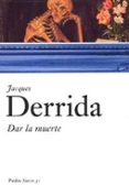 dar la muerte-jacques derrida-9788449319266 dar la muerte-jacques derrida-9788449319266