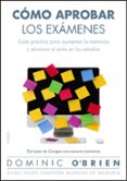 como aprobar los examenes-dominic o brien-9788449327766 como aprobar los examenes-dominic o brien-9788449327766