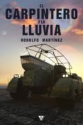 el carpintero y la lluvia (ebook)-rodolfo martinez-9788461389759 el carpintero y la lluvia (ebook)-rodolfo martinez-9788461389759