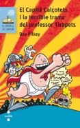 el capita calçotets i la terrible trama del professor tirapets-dav pilkey-9788466141666 el capita calçotets i la terrible trama del professor tirapets-dav pilkey-9788466141666