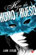 hija de humo y hueso-laini taylor-9788466326766 hija de humo y hueso-laini taylor-9788466326766