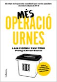 més operació urnes-xavi tedo-laia vicens-9788466424066 més operació urnes-xavi tedo-laia vicens-9788466424066