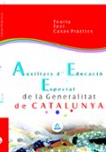 auxiliars d educacio especial de la generalitat de catalunya: teo ria test i casos practics-9788466552066 auxiliars d educacio especial de la generalitat de catalunya: teo ria test i casos practics-9788466552066