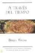 a traves del tiempo-brian weiss-9788466616966 a traves del tiempo-brian weiss-9788466616966