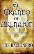 el craneo de akenaton-luis racionero-9788466641166 el craneo de akenaton-luis racionero-9788466641166