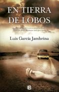 en tierra de lobos-luis garcia jambrina-9788466653466 en tierra de lobos-luis garcia jambrina-9788466653466