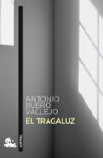 el tragaluz-antonio buero vallejo-9788467033366 el tragaluz-antonio buero vallejo-9788467033366