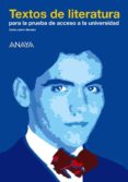 textos de literatura española e hispanoamericana para la prueba de acceso a la universidad.-9788467814866 textos de literatura española e hispanoamericana para la prueba de acceso a la universidad.-9788467814866