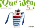 ¡que idea! 5 años.-9788467815566 ¡que idea! 5 años.-9788467815566