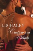 cautivar a un dragón-lis haley-9788468741666 cautivar a un dragón lis haley 9788468741666