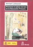 promover el placer de leer en la educacion primaria-michael lockwood-9788471126566 promover el placer de leer en la educacion primaria-michael lockwood-9788471126566