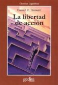 la libertad de accion: un analisis de la exigencia de libre albed rio-daniel c. dennett-9788474324266 la libertad de accion: un analisis de la exigencia de libre albed rio-daniel c. dennett-9788474324266