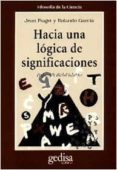 hacia una logica de significaciones-jean piaget-rolando garcia-9788474326666 hacia una logica de significaciones-jean piaget-rolando garcia-9788474326666