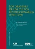 los origenes de los cultos revolucionarios (1789-1792)-albert mathiez-9788474766066 los origenes de los cultos revolucionarios (1789-1792)-albert mathiez-9788474766066