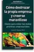 como destrozar la propia empresa y creerse maravilloso: claves pa ra evitar las malas practicas empresariales-josep m rosanas marti-9788475779966 como destrozar la propia empresa y creerse maravilloso: claves pa ra evitar las malas practicas empresariales-josep m rosanas marti-9788475779966