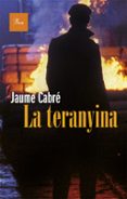 la teranyina-jaume cabre-9788475885766 la teranyina-jaume cabre-9788475885766