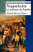 napoleon: la aventura de españa-manuel moreno alonso-9788477371366 napoleon: la aventura de españa-manuel moreno alonso-9788477371366