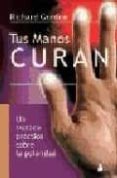 tus manos curan: un tratado practico sobre la polaridad-richard gordon-9788478080366 tus manos curan: un tratado practico sobre la polaridad-richard gordon-9788478080366