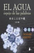 el agua espejo de las palabras-masaru emoto-9788478087266 el agua espejo de las palabras-masaru emoto-9788478087266