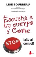escucha a tu cuerpo y come-lise bourbeau-9788478088966 escucha a tu cuerpo y come-lise bourbeau-9788478088966