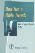 para leer a pablo neruda-jose carlos rovira soler-9788478170166 para leer a pablo neruda-jose carlos rovira soler-9788478170166