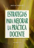 estrategias para mejorar la practica docente-jesus maria nieto gil-9788483168066 estrategias para mejorar la practica docente-jesus maria nieto gil-9788483168066