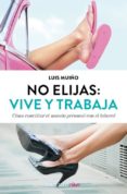 no elijas: vive y trabaja-luis muiño-9788483464366 no elijas: vive y trabaja-luis muiño-9788483464366