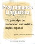programando linguistica, un prototipo de traduccion automatica in gles-español-9788483711866 programando linguistica, un prototipo de traduccion automatica in gles-español-9788483711866