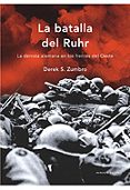 la batalla del rhur: la derrota alemana en los frentes del oeste-derek s. zumbro-9788484329466 la batalla del rhur: la derrota alemana en los frentes del oeste-derek s. zumbro-9788484329466