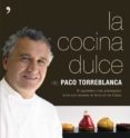 la cocina dulce-paco torreblanca-9788484606666 la cocina dulce-paco torreblanca-9788484606666